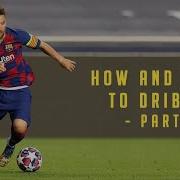 Lionel Messi Analysis How And When To Dribble Part 2