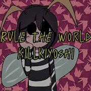 Rule The World Killkiyoshi Sub Español Lyrics