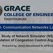 GRACE COE ECE EC8563 Communication Networks Lab Ex 11 Study Of NS2 Congestion Control Algorithm