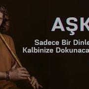 Aşk Sadece Bir Dinleyişte Kalbinize Dokunacak Melodi