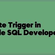 Create Trigger In Oracle SQL Developer 1 Answer