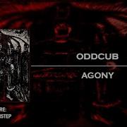Deathstep Oddcub Agony