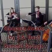 Wachet Auf Sleepers Awake By J S Bach Performed By SUMMIT Strings