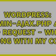 Wordpress Admin Ajax Php 400 Bad Request Whats Wrong With My Code