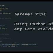 Laravel 5 Tips In Arabic 4 Using Carbon With Any DateTime Fields