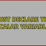 Must Declare The Scalar Variable 2 Solutions