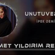 İpek Demir Unutuverdim Samet Yıldırım Remix