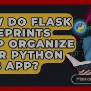 How Do Flask Blueprints Help Organize Your Python Web App Python Code School