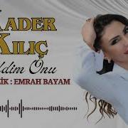 Kader Kılıç Sildim Onu Official Audio Yeni