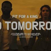 Fit For A King No Tomorrow Official Music Video