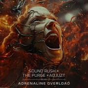 Sound Rush X The Purge X Adjuzt Adrenaline Overload Official Video