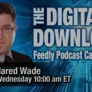 Feedly RSS Feed Podcast Catcher For IOS And Android Digital Downlow With Jared Wade DJNTV