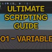 Roblox ULTIMATE SCRIPTING GUIDE 001 Variables