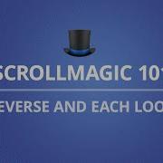 ScrollMagic 101 Reverse And Each Loop