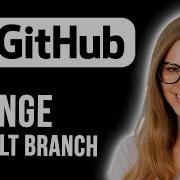How To Change Default Branch In Github Step By Step