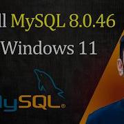 How To Install MySQL 8 0 46 Server And Workbench Latest Version On Windows 11