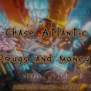 Chase Atlantic Drugs And Money PERFECTLY SLOWED REVERB