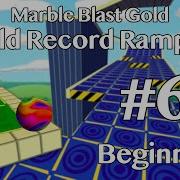 Marble Blast Gold World Record Rampage 6 Beginner