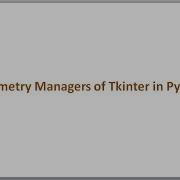 Geometry Mangers Of Tkinter Pack Grid And Place