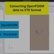 How To Convert OpenFOAM Data To VTK Format FoamToVTK And Paraview Visualization