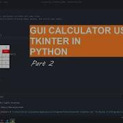 How To Make Simple Calculator In Tkinter Part 2 Python