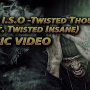 King I S O Twisted Thoughts Feat Twisted Insane Lyrics