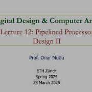 Digital Design And Computer Arch L12 Pipelined Processor Design II Spring 2025