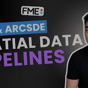 Automated Spatial Data Pipelines With FME ArcGIS Enterprise