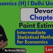 Chapter 6 Devore Point Estimation BA H Economics Sem 2 DU Eco H SME Stats Sem 2 DU Eco H