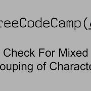Regular Expressions Check For Mixed Grouping Of Characters Free Code Camp