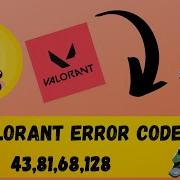 Fix Valorant Error Code 81 68 128 And 43 2023