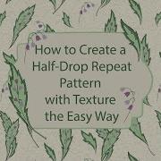 How To Create A Half Drop Repeat Pattern With Texture The Easy Way Class Introduction