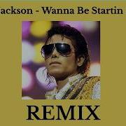 Michael Jackson Wanna Be Startin Somethin REMIX