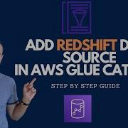 Add Redshift Data Source In AWS Glue Catalog