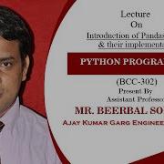 INTRODUCTION OF PANDAS LIBRARY PYTHON PROGRAMMING LECTURE 03 BY MR BEERBAL SOLANKI AKGEC