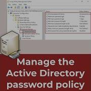 Manage The Active Directory Password Policy