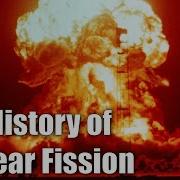 Physics 7A The History Of Nuclear Fission