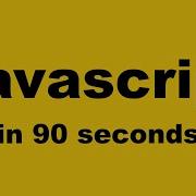 What Is Javascript In 90 Seconds 2023