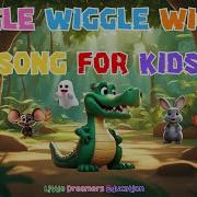 Wiggle Wiggle Wiggle Song For Kids 4K