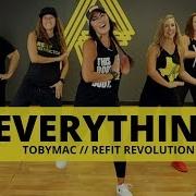Everything Tobymac Fitness Choreography REFIT Revolution
