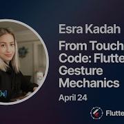 Flutter Connection 2024 Esra Kadah From Touch To Code Flutter S Gesture Mechanics