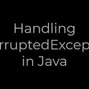 Java Handling InterruptedException In Java 5solution