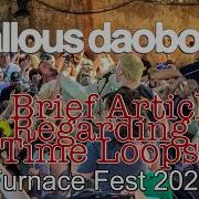 The Callous Daoboys A Brief Article Regarding Time Loops Multi Cam Furnace Fest 2023
