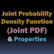 Joint Probability Density Function Joint PDF Properties Of Joint PDF Joint Probability Distribution