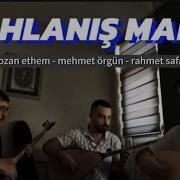 Şahlanış Marşı Ozan Ethem Mehmet Örgün Rahmet Safa