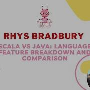 Scala Vs Java Language Feature Breakdown And Comparison By Rhys Bradbury