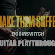 Make Them Suffer Doomswitch Guitar Bass Playthrough
