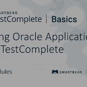 Testing Oracle Applications With TestComplete Basics Course