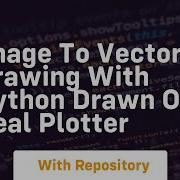 Image To Vector Drawing With Python Drawn On Real Plotter