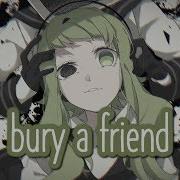 Nightcore Bury A Friend Lyrics